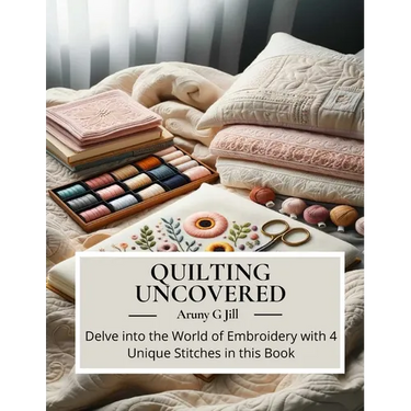 Quilting Uncovered: Delve into the World of Embroidery with 4 Unique Stitches in this Book
