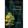 The Silent Question: Meditating in the Stillness of Not-Knowing