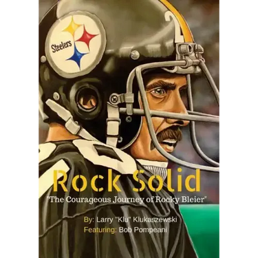 Rock Solid: The Courageous Journey of Rocky Bleier