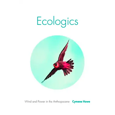 Ecologics: Wind and Power in the Anthropocene