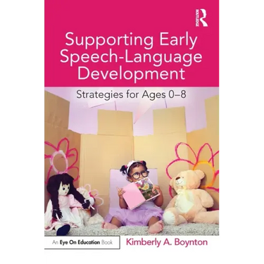 Supporting Early Speech-Language Development: Strategies for Ages 0-8