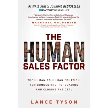The Human Sales Factor: The Human-To-Human Equation for Connecting, Persuading, and Closing the Deal