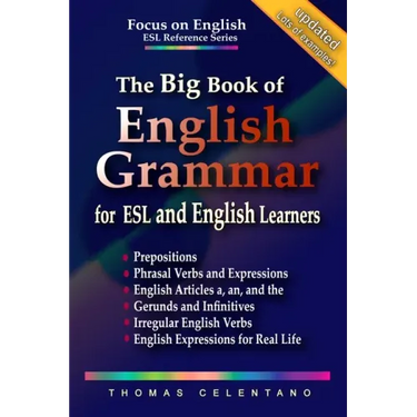 The Big Book of English Grammar for ESL and English Learners: Prepositions, Phrasal Verbs, English Articles (a, an and the), Gerunds and Infinitives,