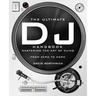 The Ultimate DJ Handbook: Mastering the Art of DJing: From Zero To Hero