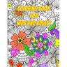 Coloring Book for Kids and Adults - Flowers and Patterns: Arts and Crafts for Kids ages 8-12