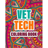 Vet Tech Coloring Book: A cute Inspirational Adult Coloring Book Featuring Funny, Humorous & unique Designs for Veterinary Technicians - Stres