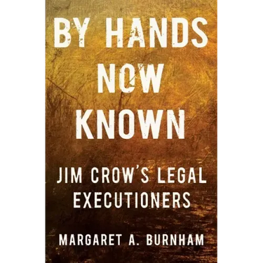 By Hands Now Known: Jim Crow's Legal Executioners