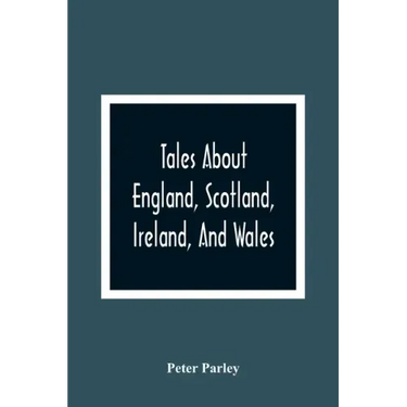 Tales About England, Scotland, Ireland, And Wales