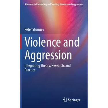 Violence and Aggression: Integrating Theory, Research, and Practice