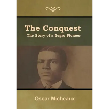 The Conquest: The Story of a Negro Pioneer
