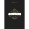 Changed from Glory into Glory: The Liturgical Story of the Christian Faith
