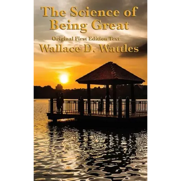 The Science of Being Great: Original First Edition Text