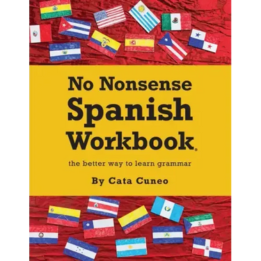 No Nonsense Spanish Workbook: Jam-packed with grammar teaching and activities from beginner to advanced intermediate levels