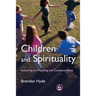 Children and Spirituality: Searching for Meaning and Connectedness
