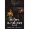 The Haunting of Heatherhurst Hall