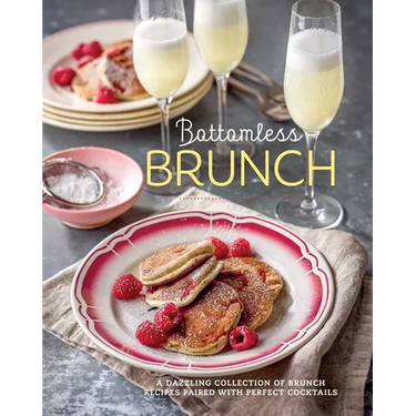Bottomless Brunch: A Dazzling Collection of Brunch Recipes Paired with the Perfect Cocktail