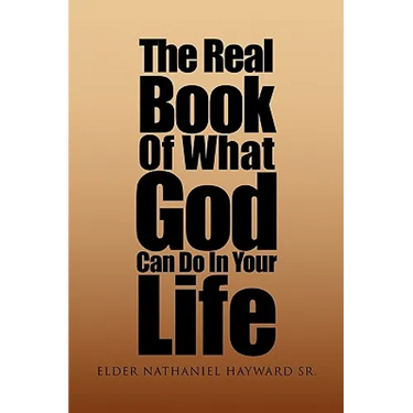 The Real Book of What God Can Do in Your Life