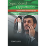Squandered Opportunity: Neoclassical Realism and Iranian Foreign Policy