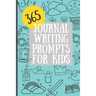 365 Journal Writing Prompts for Kids