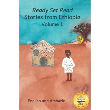 Stories From Ethiopia: Volume 1: Learning Lessons Through Fables, in English and Amharic