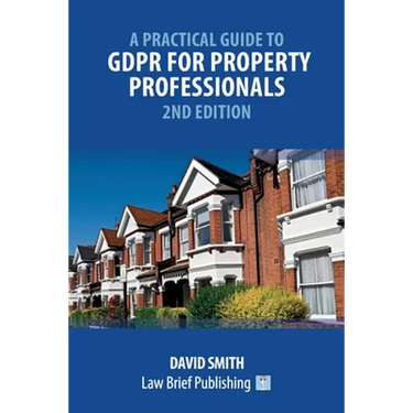 A Practical Guide to GDPR for Property Professionals - 2nd Edition
