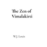 The Zen of Vimalakirti