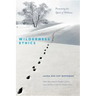 Wilderness Ethics: Preserving the Spirit of Wildness