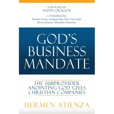 God's Business Mandate: The Subprovider anointing God gives Christian Companies
