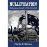 Nullification: Reclaiming Consent of the Governed