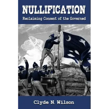 Nullification: Reclaiming Consent of the Governed