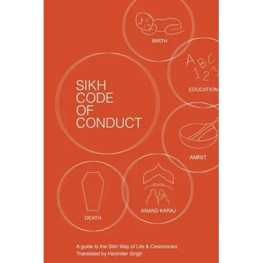 Sikh Code of Conduct: A guide to the Sikh way of life and ceremonies