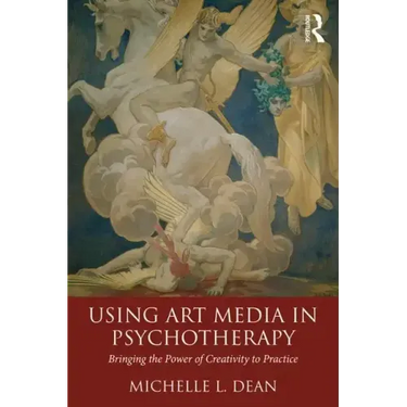 Using Art Media in Psychotherapy: Bringing the Power of Creativity to Practice