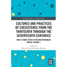 Cultures and Practices of Coexistence from the Thirteenth Through the Seventeenth Centuries: Multi-Ethnic Cities in the Mediterranean World, Volume 1