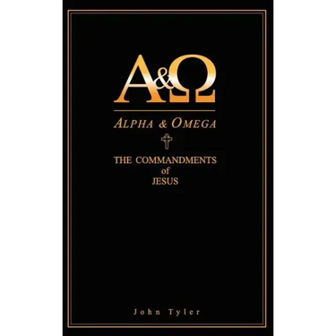 Alpha & Omega: The Commandments of Jesus