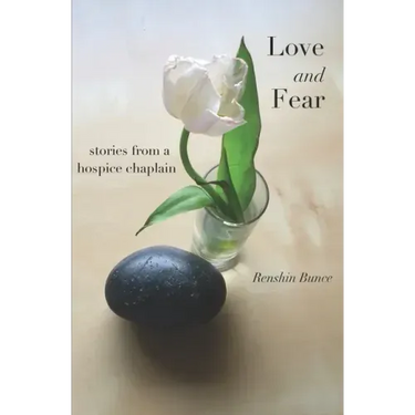 Love and Fear: Stories from a Hospice Chaplain