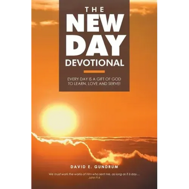 The New Day Devotional: Every day is a gift of God to learn, love and serve!
