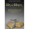 Ur and Uruk: The History and Legacy of the Ancient Sumerians' Two Most Important Cities