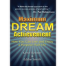 Maximum Dream Achievement: How You Can Live and Enjoy a Purpose-Full Life