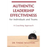 Authentic Leadership Effectiveness: for Individuals and Teams