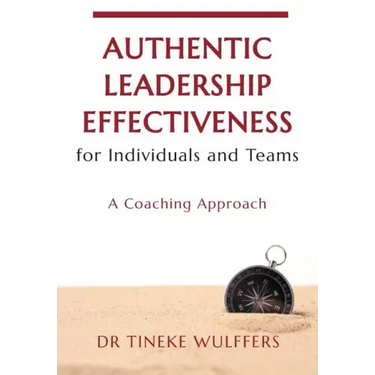 Authentic Leadership Effectiveness: for Individuals and Teams