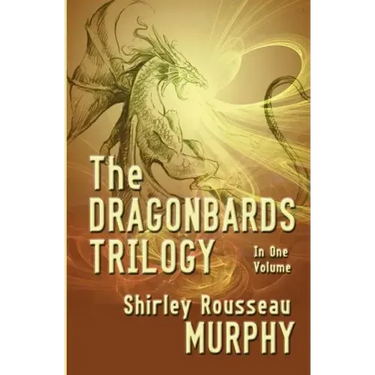 The Dragonbards Trilogy: Complete in One Volume