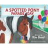A Spotted Pony Parade Day