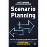Scenario Planning - Revised and Updated: The Link Between Future and Strategy