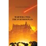 War Will Tell the Further Plan