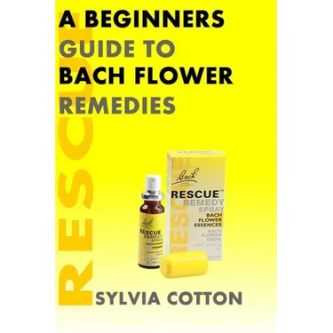 Bach Flower Remedies: A Beginners Guide