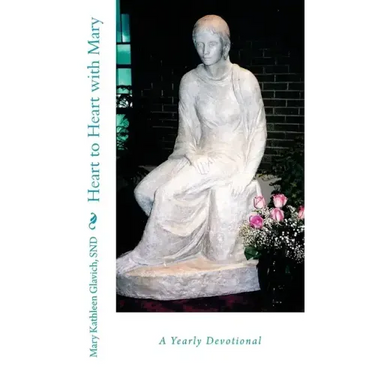 Heart to Heart with Mary: A Yearly Devotional