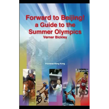 Forward to Beijing: A Guide to the Summer Olympics