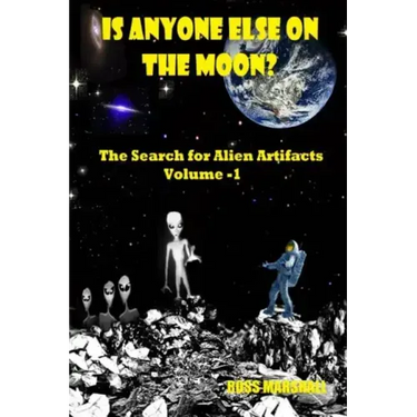 Is Anyone Else on the Moon?: The Search for Alien Artifacts