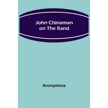 John Chinaman on the Rand