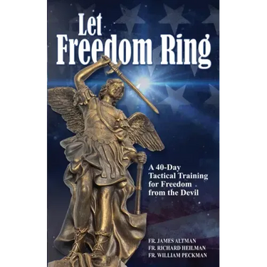 Let Freedom Ring: A 40-Day Tactical Training for Freedom from the Devil